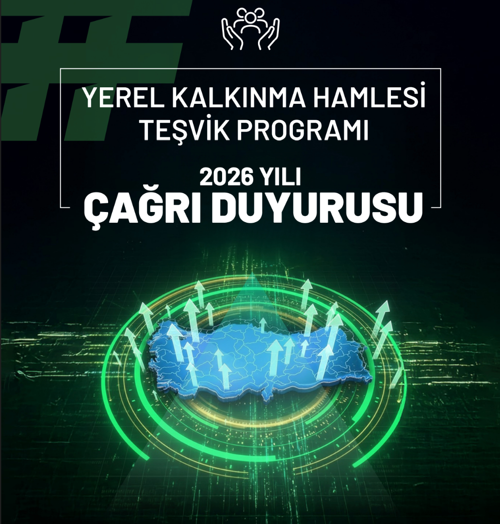 Yerel Kalkınma Hamlesi Teşvik Programı 2026 Çağrı Duyurusu